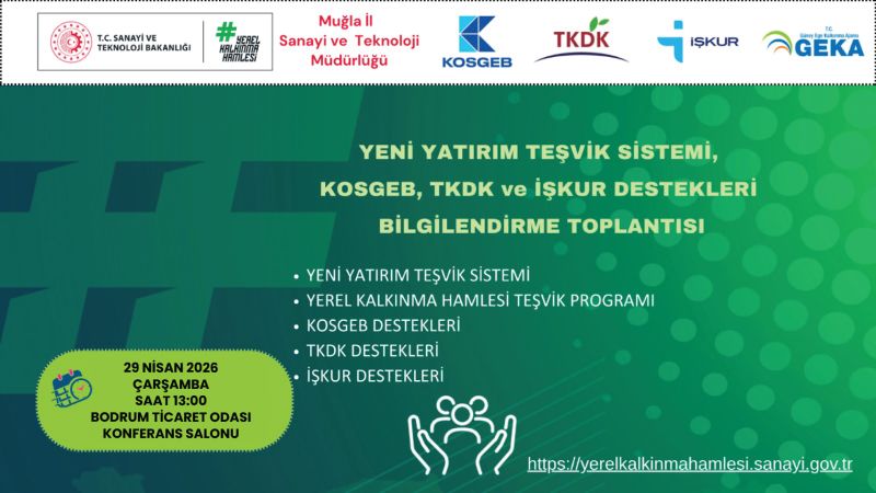 Bodrum Ticaret Odası’nda Yatırım ve Destekler Anlatılacak
